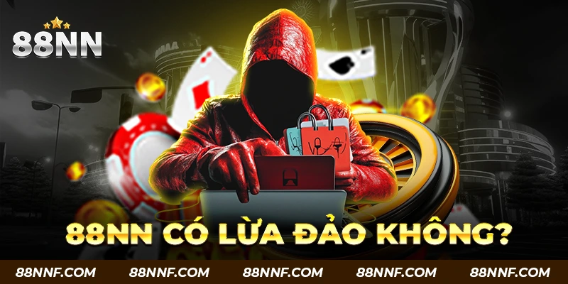 88NN có lừa đảo không?