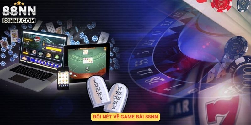 Đôi nét về game bài 88NN