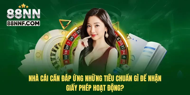Những điều kiện mà nhà cái cần đáp ứng